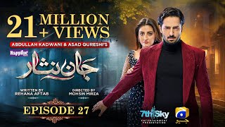 Jaan Nisar Ep 27  Eng Sub  Digitally Presented by Happilac Paints  5th July 2024  Har Pal Geo [upl. by Celik]