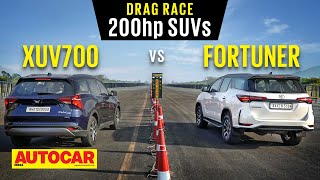 Drag Race Mahindra XUV700 vs Toyota Fortuner  The 200hp SUVs  Autocar India [upl. by Hisbe674]