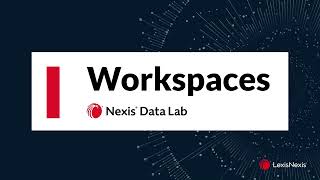 Nexis Data Lab  How to Use Workspaces 2022 [upl. by Frymire]