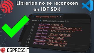 Librerías no se reconocen en IDF SDK ESP32 VSC corregido [upl. by Otxis272]