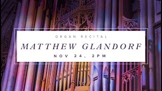 112424 Organ Recital Matthew Glandorf [upl. by Idnor]