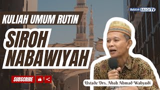 Kuliah Umum Siroh Nabawiyah bersama Ustadz Drs Ahmad Wahyudi [upl. by Esetal913]