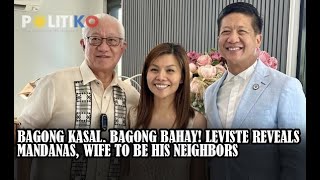 Bagong kasal bagong bahay Leviste reveals Mandanas wife to be his neighbors [upl. by Jens966]