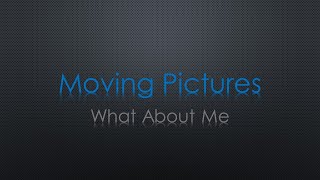 Moving Pictures What About Me Lyrics [upl. by Tedd]