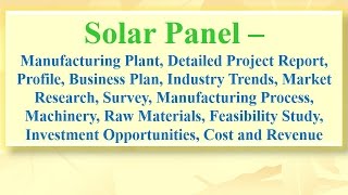 Solar Panel  Manufacturing Plant Detailed Project Report [upl. by Raskind]