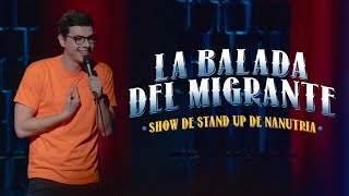 La Balada Del Migrante  Especial de Stand Up  Nanutria [upl. by Latia]