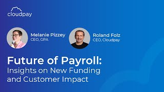 Future of Payroll Insights on New Funding and Customer Impact [upl. by Enreval]