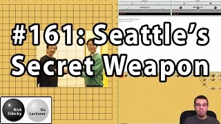 Nick Sibicky Go Lecture 161  Seattles Secret Weapon [upl. by Hurleigh]