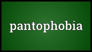 Pantophobia Meaning [upl. by Apollo421]