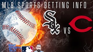 Chicago White Sox VS Cincinnati Reds MLB Sports Betting Info for 41324 [upl. by Birk300]