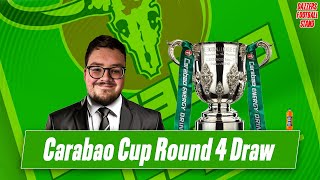 CARABAO CUP 4TH ROUND DRAW LIVE [upl. by Artened]