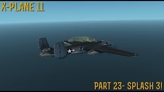 XPlane 11 Part 23 Splash 3 1120 Beta Preview [upl. by Sadoc721]