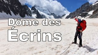 Dôme des Ecrins  4015m juillet 2016 [upl. by Greenebaum877]