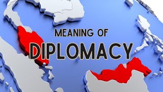 What is the meaning of Diplomacy [upl. by Chelsy]