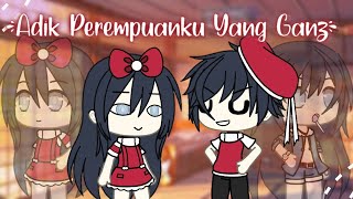 Adik Perempuanku Yang GanzOriginalgacha life indonesia [upl. by Areid]