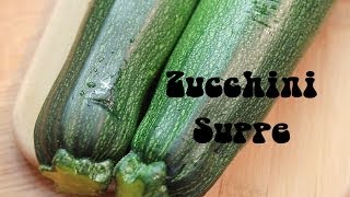 Zucchini Suppe superschnell sehr lecker [upl. by Esmaria174]