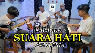 SUARA HATI KARAOKE NADA PRIA [upl. by Sinoda82]