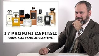 I 7 profumi capitali  Guida alle famiglie olfattive [upl. by Htabazile]