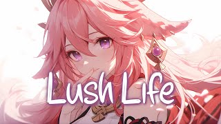 「Nightcore」 Lush Life  Zara Larsson ♡ Lyrics [upl. by Viki256]