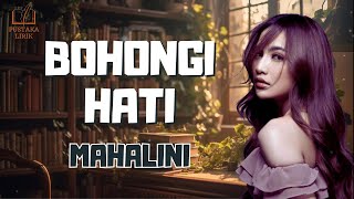 MAHALINI  BOHONGI HATI Lirik Lagu [upl. by Mroz]