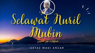 Selawat Nuril Mubin 1 JAM Tanpa Iklan  Ustaz Wadi Anuar [upl. by Granthem]