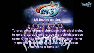 Mi Razòn De Ser Con Letra Banda MS 2012 [upl. by Repmek116]