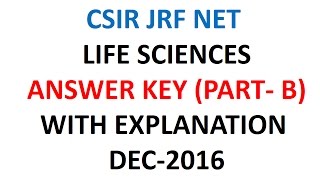 CSIR JRF NET LIFE SCIENCES ANSWER KEY PART B WITH EXPLANATION DEC2016 [upl. by Acisej]