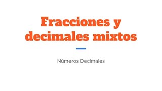 Fracciones y decimales mixtos [upl. by Strep]