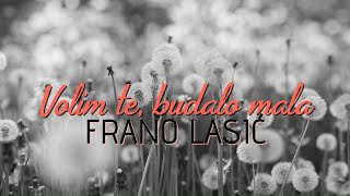 Frano Lasić  Volim te budalo mala Official lyric video [upl. by Valry]