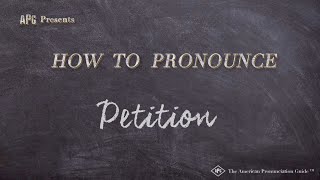 How to Pronounce Petition Real Life Examples [upl. by Lerim184]