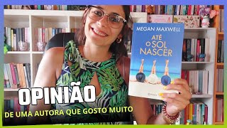 Até o sol nascer  Megan Maxwell [upl. by Torre]