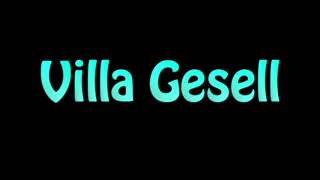 Learn How To Pronounce Villa Gesell [upl. by Zeret]