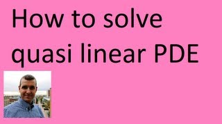 How to solve quasi linear PDE [upl. by Duong]