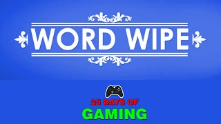 Word Wipe  25 Days of Gaming Episode 18 [upl. by Gehman]