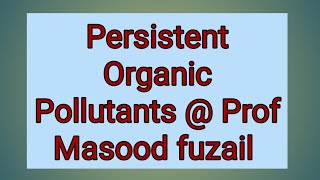 Persistent Organic Pollutants UrduHindi medium profmasoodfuzail POPs  Pollutants [upl. by Geordie]