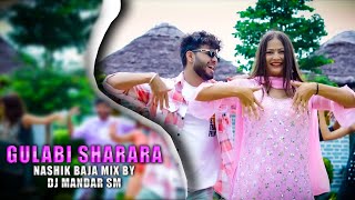 Gulabi Sharara  Nashik Baja Mix  Dj Mandar Sm  Thumak Thumak [upl. by Yevre276]