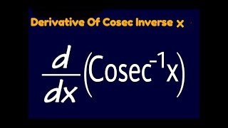 Derivative of Cosec Inverse x from first principle  In hindi  By Technical Plus Education [upl. by Adnerak]