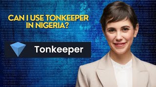 Can I use Tonkeeper in Nigeria [upl. by Leahsim]