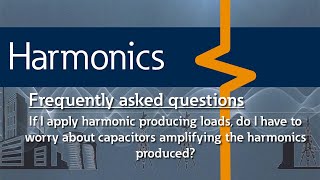 68  If I apply harmonic producing loads do capacitors amplify the harmonics produced [upl. by Serles765]