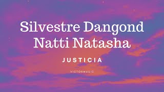 SILVESTRE DANGOND NATTI NATASHA  JUSTICIA LETRA [upl. by Aiyot]