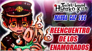 EL REENCUENTRO DE LOS ENAMORADOS  RESUMEN CAP 108 MANGA DE JIBAKU SHONEN HANAKO KUN [upl. by Wolf]