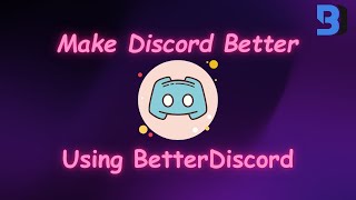 Make Discord Better using BetterDiscord  2024 [upl. by Wampler]