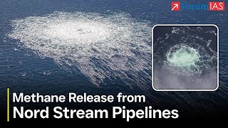 Methane Release from Nord Stream Pipelines  Nord Stream pipelines  ForumIAS [upl. by Laural391]