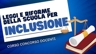 Normativa scolastica per linclusione leggi e riforme principali [upl. by Aniret]