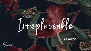 Beyoncé  Irreplaceable Lyrics [upl. by Senaj231]