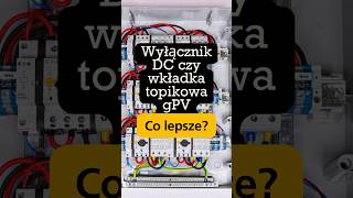 shorts Co lepsze  wyłącznik DC czy bezpiecznik DC fotowoltaika elektryk elektryczny [upl. by Edelson]