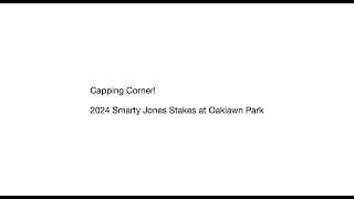 Capping Corner Smarty Jones Stakes 2024 [upl. by Sondra]