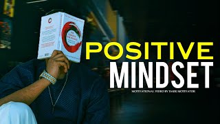 POSITIVE MINDSET  PART  5  Best Motivational Video  Dark Motivator [upl. by Meibers]