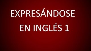 Inglés Americano  Lección 77  Expresándose en Inglés 1 [upl. by Haerb]