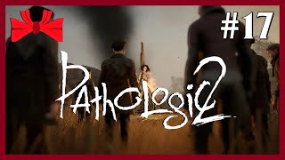 Pathologic 2  The Show Must Go On 17  Blind Lets Play Gameplay Playthrough [upl. by Cooke252]